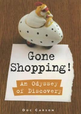 Gone Shopping! An Odyssey of Discovery by Doc Carson